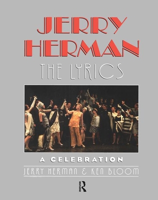 Jerry Herman: The Lyrics - Herman, Jerry, and Bloom, Ken