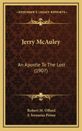 Jerry McAuley: An Apostle to the Lost (1907)