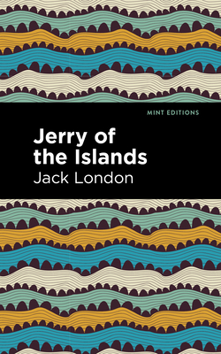 Jerry of the Islands - London, Jack, and Editions, Mint (Contributions by)