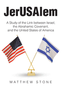 JerUSAlem: A Study of the Link between Israel, the Abrahamic Covenant, and the United States of America