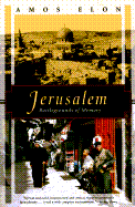 Jerusalem, Battlegrounds of Memory: City of Mirrors - Elon, Amos, Professor, and Turner, Philip (Editor)