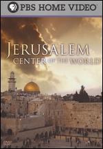 Jerusalem: Center of the World - Andrew Goldberg