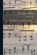 Jerusalem; grand opra en quatre actes. pome de MM. Alph. Royer et G. Vaz