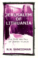 Jerusalem of Lithuania - Shneidman, N N