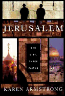 Jerusalem: One City, Three Faiths - Armstrong, Karen