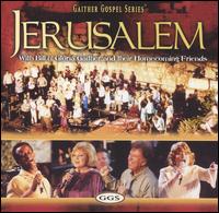 Jerusalem With Bill & Gloria Gaither and Their Homecoming Friends - Bill Gaither/Gloria Gaither/Homecoming Friends