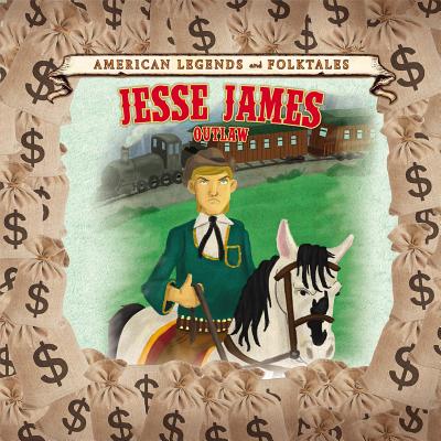 Jesse James: Outlaw - Engsberg Cunningham, Meghan