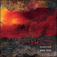 Jesse Jones: Ephemera - Argento Chamber Ensemble; Ensemble Recherche; Joseph Eller (clarinet); Kenneth Meyer (guitar); Nicholas DiEugenio (violin);...