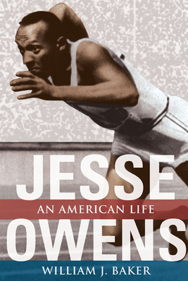 Jesse Owens: An American Life - Baker, William J