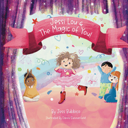 Jessi Lou & The Magic of You!: An enchanting journey of self-discovery and emotional resilience