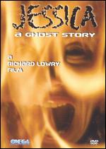 Jessica: A Ghost Story - Richard Lowry