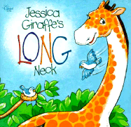 Jessica Giraffe's Long Neck - Tangvald, Christine Harder, B.S., and Gambill, Henrietta (Editor)