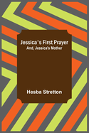 Jessica's First Prayer; and, Jessica's Mother