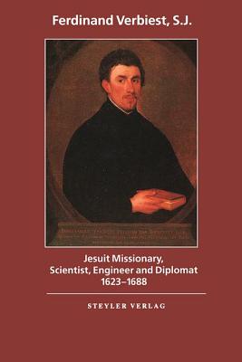 Jesuit Missionary, Scientist, Engineer and Diplomat: Jesuit Missionary, Scientist, Engineer and Diplomat - Witek, John