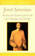 Jesuit Saturdays: Sharing the Ignatian Spirit with Friends and Colleagues