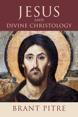 Jesus and Divine Christology - Pitre, Brant