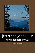 Jesus and John Muir: A Wilderness Novel