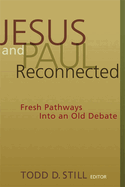 Jesus and Paul Reconnected: Fresh Pathways Into an Old Debate