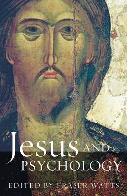 Jesus and Psychology - Watts, Fraser (Editor)