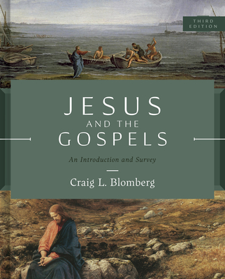 Jesus and the Gospels, Third Edition: An Introduction and Survey - Blomberg, Craig L