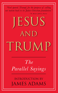 Jesus and Trump: The Parallel Sayings