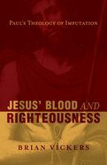 Jesus' Blood and Righteousness: Paul's Theology of Imputation