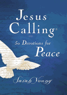 Jesus Calling, 50 Devotions for Peace, Hardcover, with Scripture References: Scripture-Based Devotions for Spiritual Growth (a 50-Day Devotional)