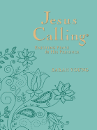 Jesus Calling, Large Text Teal Leathersoft, with full Scriptures: Enjoying Peace in His Presence