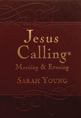 Jesus Calling Morning and Evening, Brown Leathersoft Hardcover, with Scripture References: Yearlong Guide to Inner Peace and Spiritual Growth (a 365-Day Devotional) - Young, Sarah