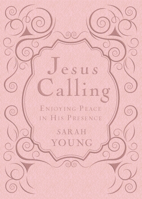 Jesus Calling, Pink Leathersoft, with Scripture References: Enjoying Peace in His Presence (a 365-Day Devotional) - The Perfect Christian Gifts for Women - Young, Sarah