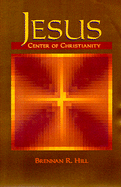 Jesus: Center of Christianity