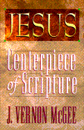 Jesus: Centerpiece of Scripture
