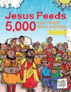 Jesus Feeds 5,000 and Other Bible Stories