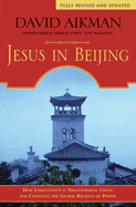 Jesus in Beijing: How Christianity is Transforming China and Changing the Global Balance of power
