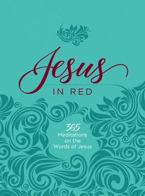 Jesus in Red: 365 Meditations on the Words of Jesus - Comfort, Ray
