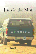 Jesus in the Mist: Stories
