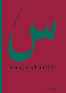 Jesus, Joseph and Job: Reading Rescriptings of Religious Figures in Lebanese Women's Fiction
