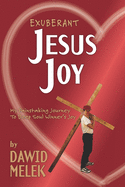 Jesus Joy: My Painstaking Journey To Deep Soul Winner's Joy