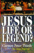 Jesus, Life or Legend? - Thiede, Carsten Peter, Dr.