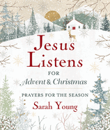 Jesus Listens--For Advent and Christmas, Padded Hardcover, with Full Scriptures: Prayers for the Season