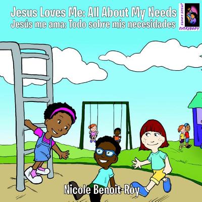 Jesus Loves Me: All About My Needs / Jess me ama: Todo sobre mis necesidades (Worksheets Included) - Benoit-Roy, Nicole