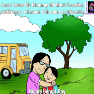 Jesus Loves My Mommy: All about Location / Jesus AMA a Mi Mami: Todo Sobre La Ubicacion