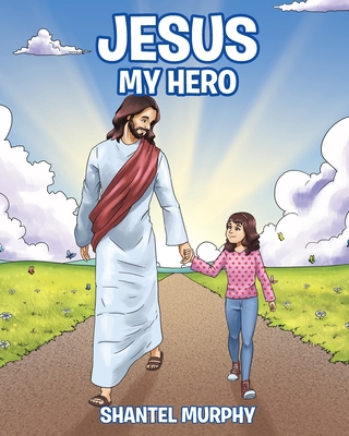 Jesus My Hero - Murphy, Shantel