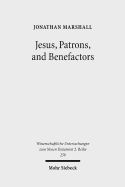 Jesus, Patrons, and Benefactors: Roman Palestine and the Gospel of Luke - Marshall, Jonathan