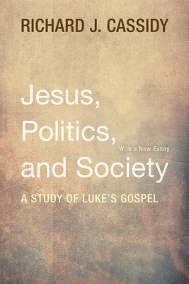 Jesus, Politics, and Society - Cassidy, Richard J
