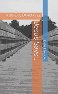 Jesus Says...: A 30-Day Devotional