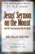 Jesus' Sermon on the Mount: And His Confrontation with the World, an Exposition of Matthew 5-10, Two Books in One