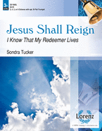 Jesus Shall Reign: I Know That My Redeemer Lives