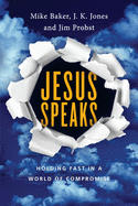 Jesus Speaks: Holding Fast in a World of Compromise