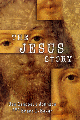 Jesus Story - Johnson, Ben Campbell, and Baker, Brant D